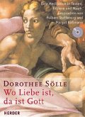 Wo Liebe ist, da ist Gott, m. Audio-CD