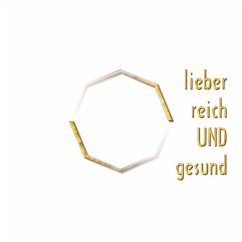 Lieber reich und gesund, 2 Audio-CDs - Stielau-Pallas, Alfred R.