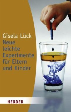 Neue leichte Experimente für Eltern und Kinder - Lück, Gisela