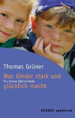 Was Kinder stark und glücklich macht - Grüner, Thomas