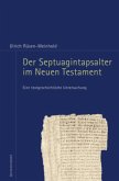 Der Septuagintapsalter im Neuen Testament Der Septuagintapsalter im Neuen Testament