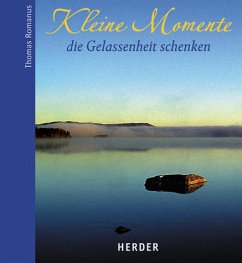 Kleine Momente, die Gelassenheit schenken - Romanus, Thomas