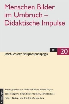 Menschen Bilder im Umbruch - Didaktische Impulse / Jahrbuch der Religionspädagogik (JRP) Bd.20