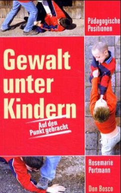 Gewalt unter Kindern - Portmann, Rosemarie