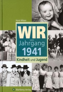 Wir vom Jahrgang 1941 - Kindheit und Jugend - Wisser, Horst