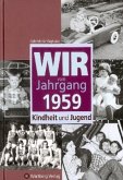 Wir vom Jahrgang 1959 - Kindheit und Jugend