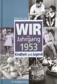 Wir vom Jahrgang 1953, Kindheit und Jugend