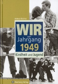 Wir vom Jahrgang 1949 - Kindheit und Jugend - Blecher, Helmut