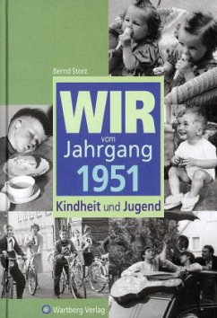 Wir vom Jahrgang 1951 - Kindheit und Jugend - Storz, Bernd