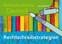 Methoden-Schule Deutsch: Rechtschreibstrategien - Engelhardt, Anja