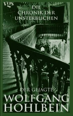 Der Gejagte / Die Chronik der Unsterblichen Bd.7 - Hohlbein, Wolfgang