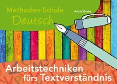 Methoden-Schule Deutsch: Arbeitstechniken fürs Textverständnis - Grabe, Astrid
