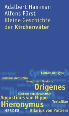 Kleine Geschichte der Kirchenväter - Hamman, Adalbert;Fürst, Alfons