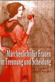 Märchenlicht für Frauen in Trennung und Scheidung Märchenlicht für Frauen in Trennung und Scheidung