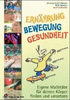 Ernährung - Bewegung - Gesundheit - Imhof-Hänecke, Christine;Dahinden, Willi;Laimbacher, Josef