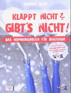 Klappt nicht? Gibt`s nicht! - Wehr, Hendric