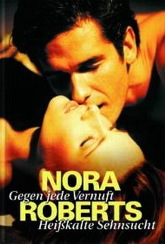 Gegen jede Vernunft/Heißkalte Sehnsucht - Roberts, Nora