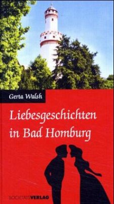 Liebesgeschichten in Bad Homburg - Walsh, Gerta