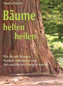 Bäume helfen heilen - Himmel, Manfred