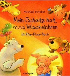 Mein Schatz hat rosa Wackelohren - Schober, Michael