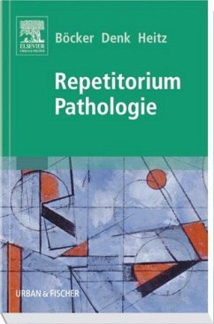 Repetitorium Pathologie - Böcker, Werner / Denk, Helmut / Heitz, Philipp K. (Hgg.)