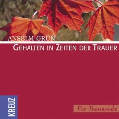 Gehalten in Zeiten der Trauer - Grün, Anselm