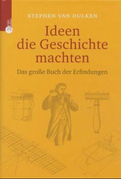 Ideen, die Geschichte machten - Dulken, Stephen van