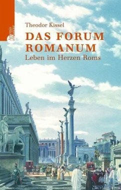 Das Forum Romanum - Kissel, Theodor