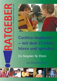 Cochlea-Implantat - mit dem CI leben. hören und sprechen - Senf, Dorothea