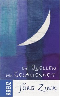 Die Quellen der Gelassenheit - Zink, Jörg