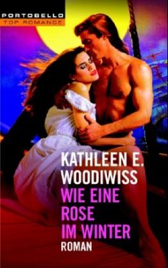 Wie eine Rose im Winter - Woodiwiss, Kathleen E.