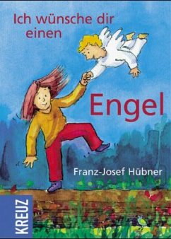 Ich wünsche dir einen Engel - Hübner, Franz