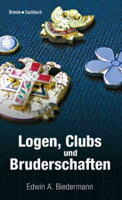 Logen, Clubs und Bruderschaften - Biedermann, Edwin A