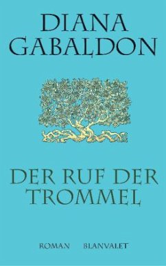 Der Ruf der Trommel / Highland Saga Bd.4 - Gabaldon, Diana