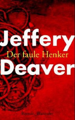 Der faule Henker / Lincoln Rhyme Bd.5 - Deaver, Jeffery