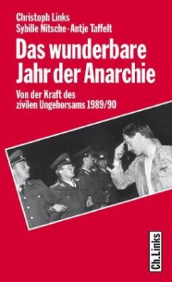 Das wunderbare Jahr der Anarchie - Links, Christoph;Nitsche, Sybille;Taffelt, Antje