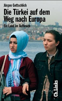 Die Türkei auf dem Weg nach Europa Die Türkei auf dem Weg nach Europa