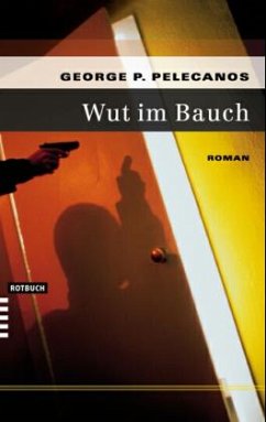 Wut im Bauch - Pelecanos, George P.