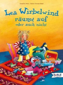 Lea Wirbelwind räumt auf oder auch nicht - Merz, Christine; Gotzen-Beek, Betina