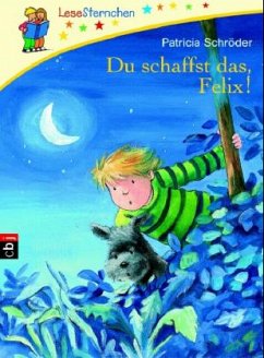 Du schaffst das schon, Felix! - Schröder, Patricia