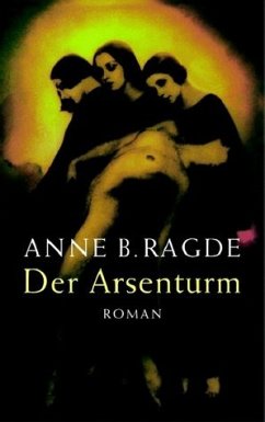 Der Arsenturm - Ragde, Anne B.