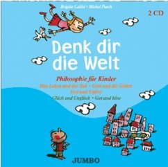 Denk dir die Welt, 1 Audio-CD - Labbé, Brigitte; Puech, Michel