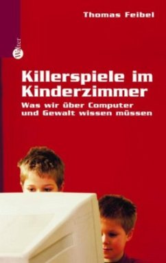 Killerspiele im Kinderzimmer - Feibel, Thomas