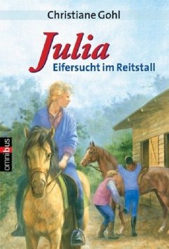 Julia, Eifersucht im Reitstall - Gohl, Christiane