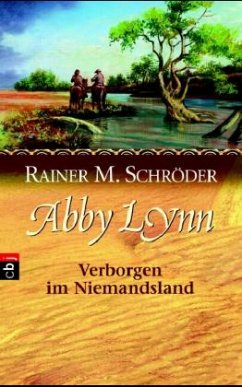 Verborgen im Niemandsland / Abby Lynn Bd.4 - Schröder, Rainer M.