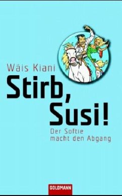 Stirb, Susi! - Kiani, Wäis