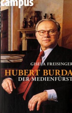 Hubert Burda - Der Medienfürst - Freisinger, Gisela M.