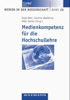 Medienkompetenz für die Hochschullehre - Bett, Katja / Wedekind, Joachim / Zentel, Peter