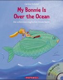 My Bonnie Is Over the Ocean, m. Audio-CD