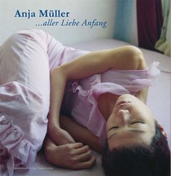 . . . aller Liebe Anfang - Müller, Anja